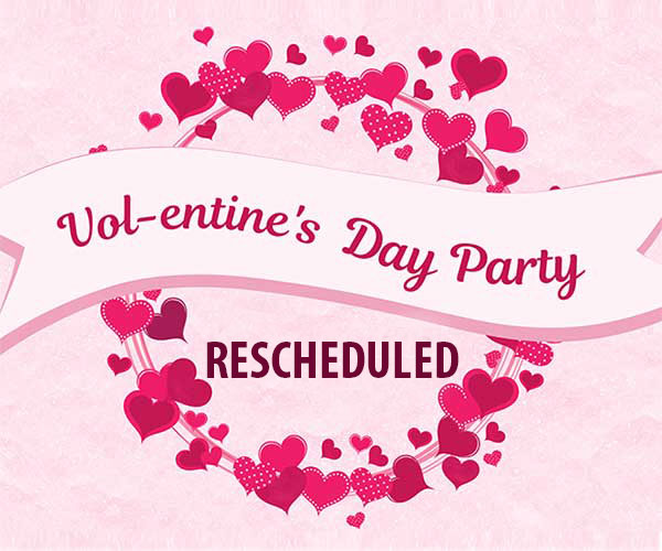Vol-entines Party rescheduled
